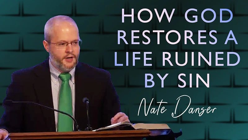 How God Restores a Life Ruined by Sin by Nate Danser on 08/06/2025