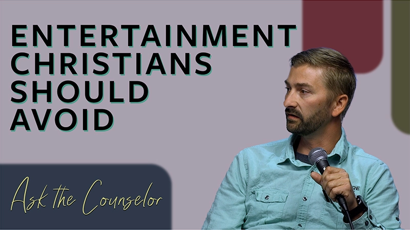Ask the Counselor | Entertainment: Where Do I Draw the Line?