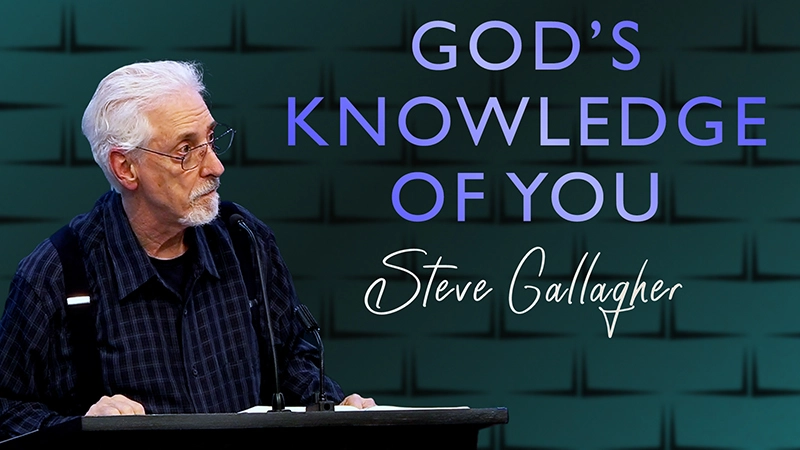 God’s Knowledge of You by Steve Gallagher on 12/26/2025