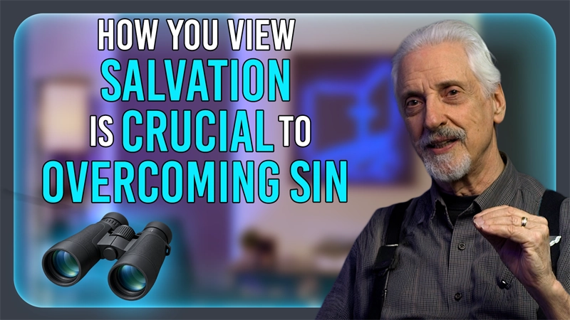 Pure Life Ministries Podcast Episode #695: How You View Salvation is Crucial to Overcoming Sin