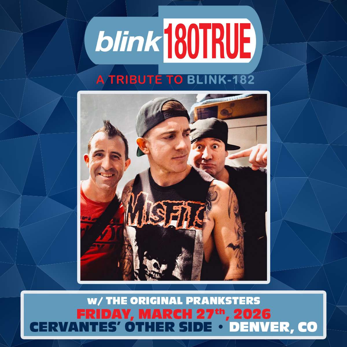 Blink180TRUE (Blink-182 Tribute) w/ The Original Pranksters (Offspring Tribute)