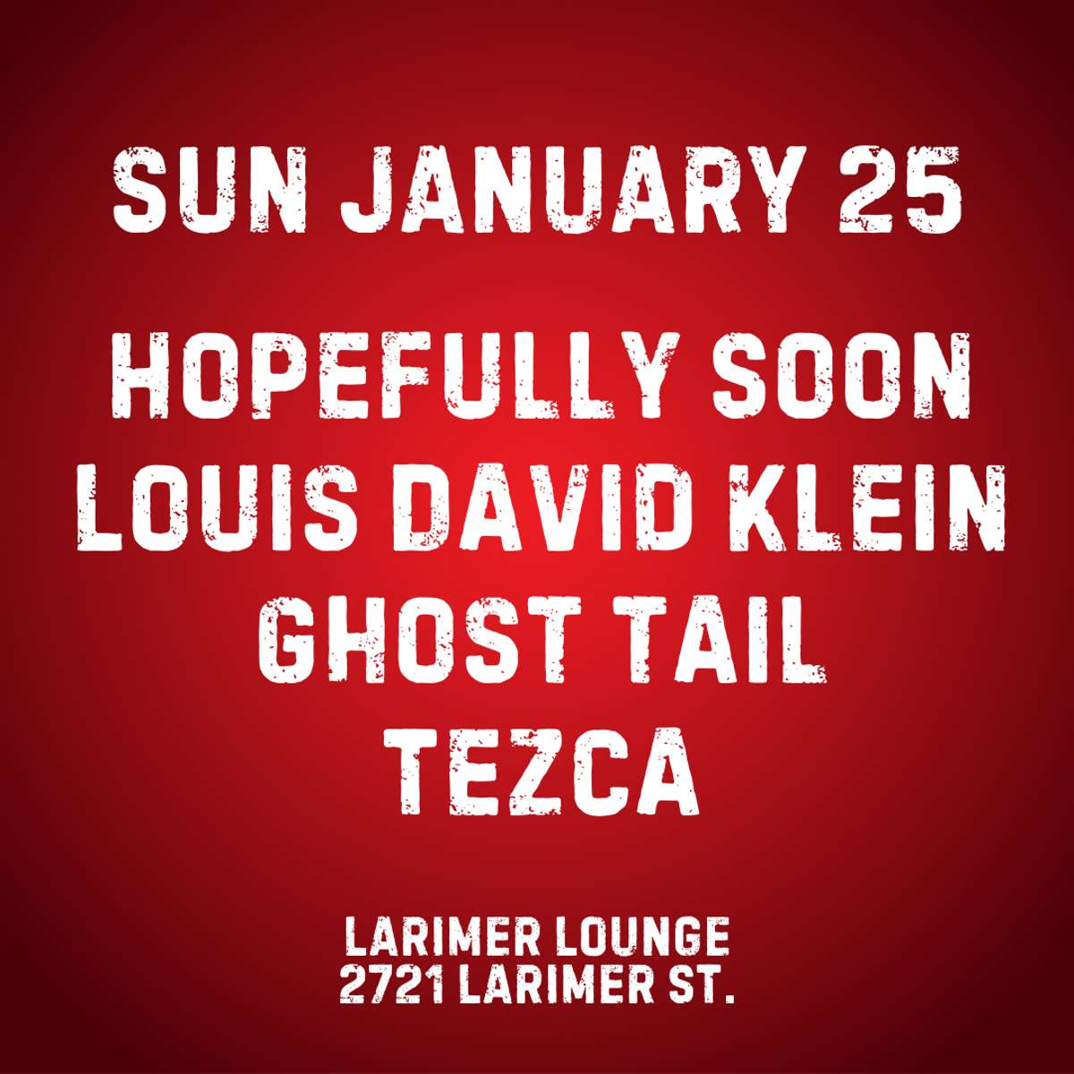 Hopefully Soon w/ Louis David Klein, Ghost Tail + Tezca