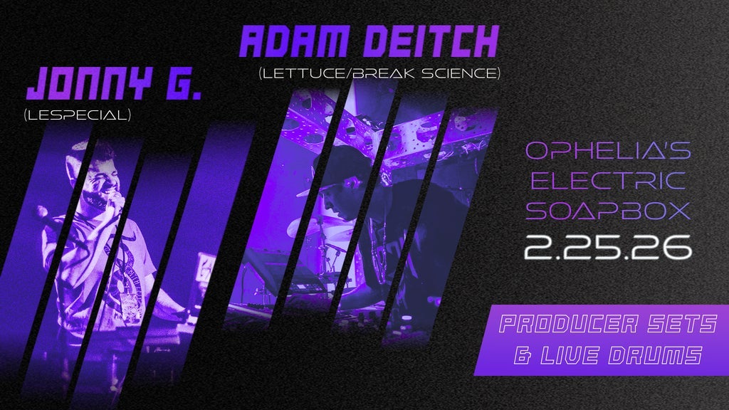 Adam Deitch Producer Set (Lettuce/Break Science) & Jonny G (lespecial)