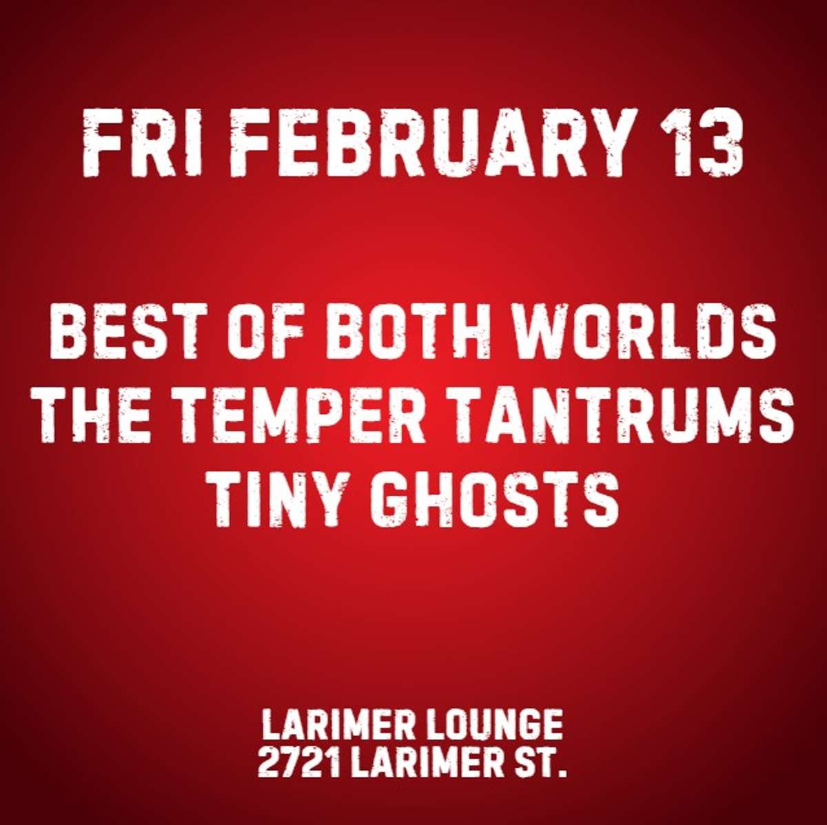 Best of Both Worlds w/ The Temper Tantrums + Tiny Ghosts