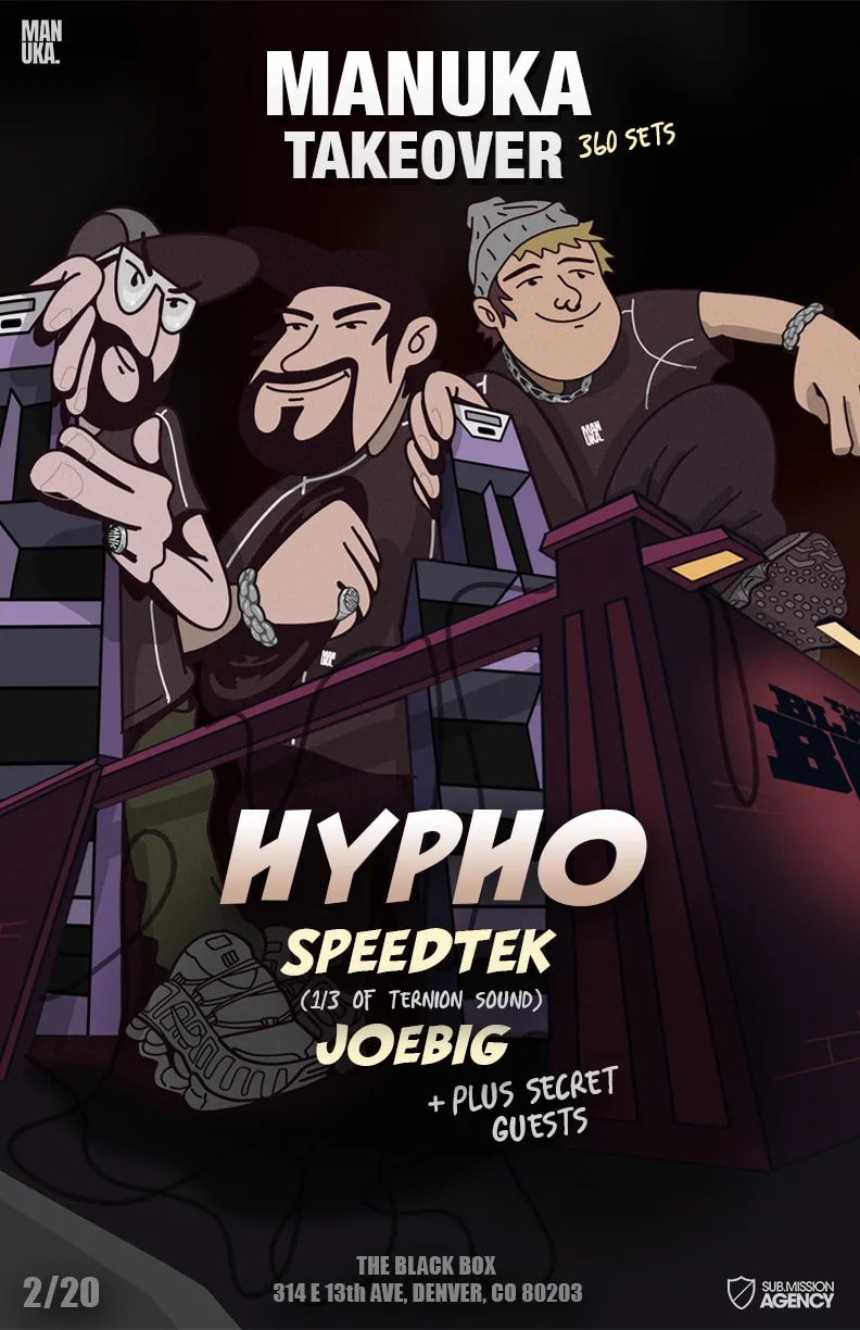 Manuka Takeover (360 Event): Hypho, Speedtek (1/3 of Ternion Sound), JoeBig + Secret Guests