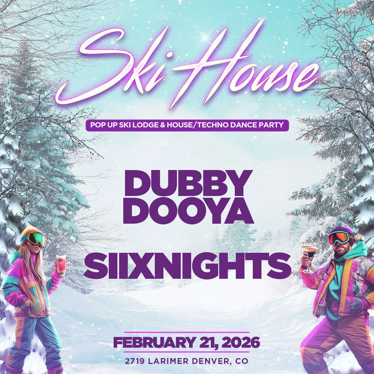 Ski House – Dubby Dooya – Siixnights (FREE EVENT)