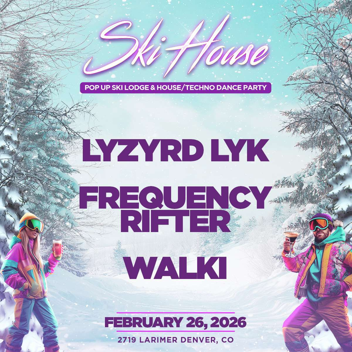 Ski House – Lyzyrd Lyk – Frequency Rifter – Walki (FREE EVENT)