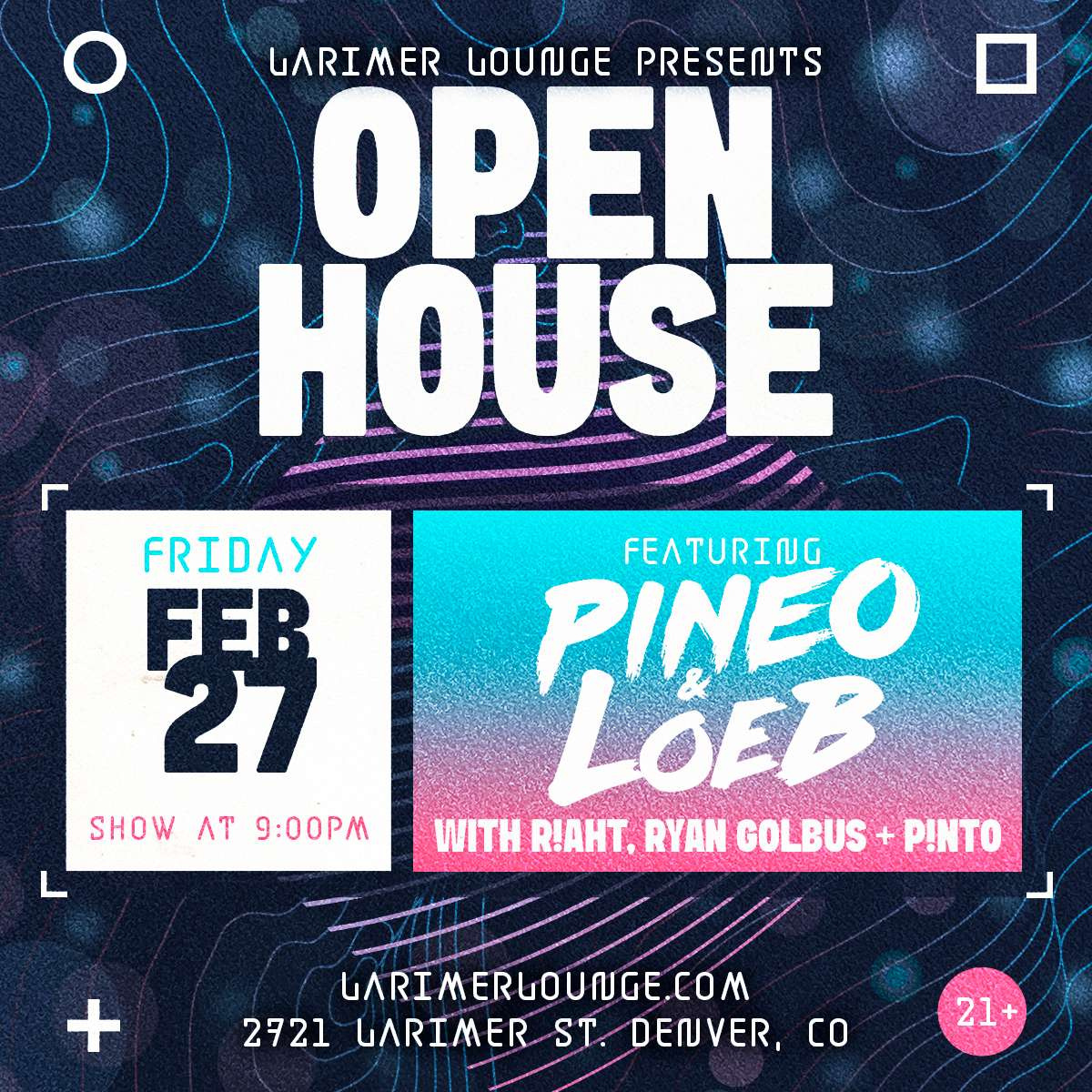 Open House Feat. Pineo & Loeb w/ R!AHT, Golbus + P!NTO