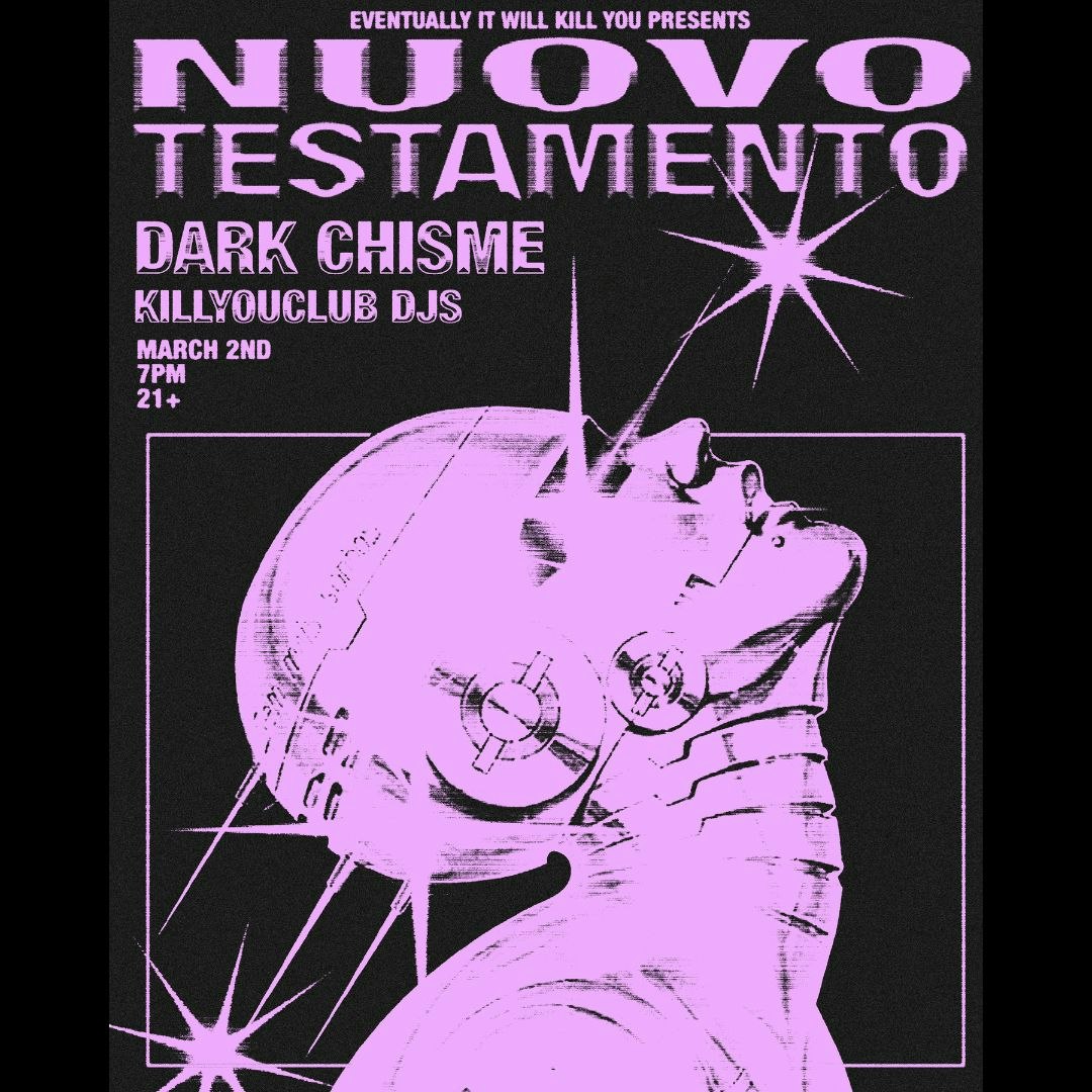 Nuovo Testamento + Dark Chisme + KYC DJS + Noveli (Low Tickets)
