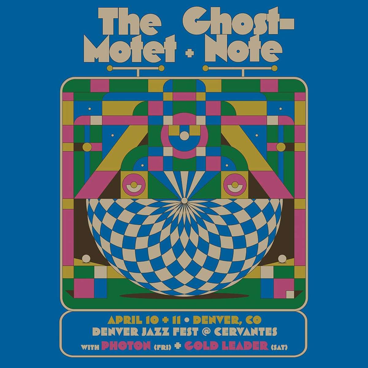 The Motet & Ghost-Note w/ Photon **FRIDAY 4/10**