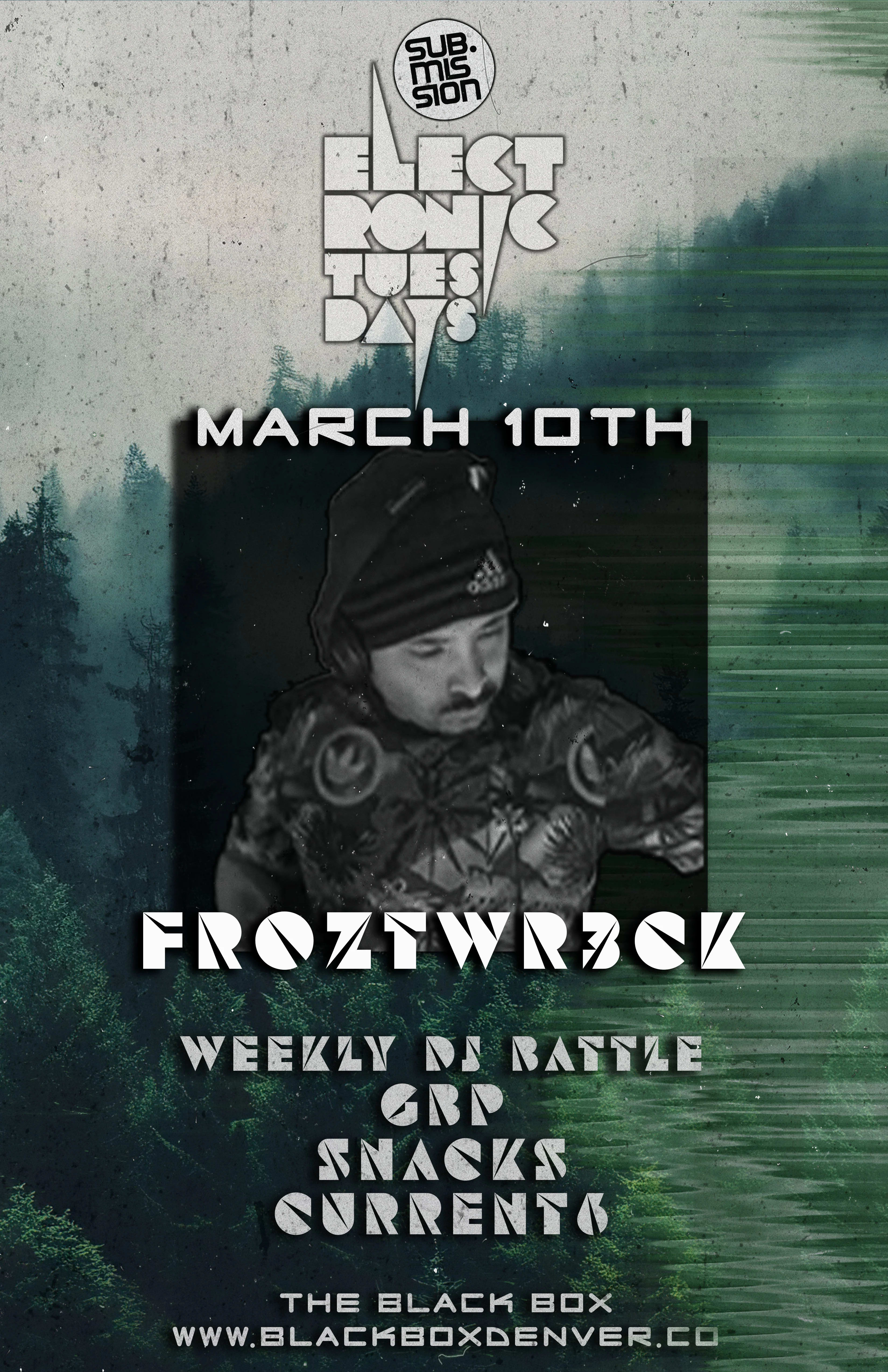 Sub.mission Electronic Tuesdays: Froztwr3ck. Weekly DJ Battle - GBP, snacks, Current6