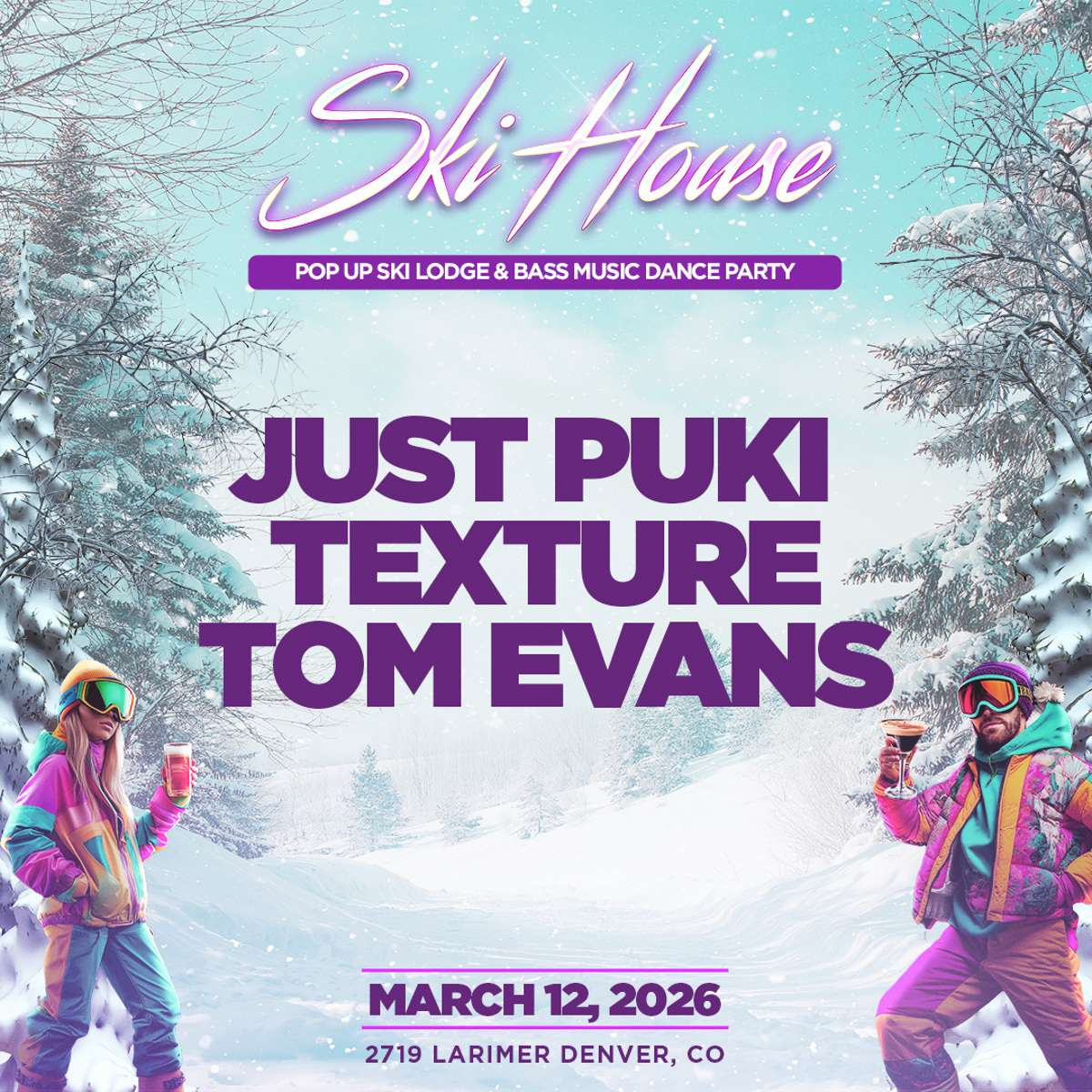 Ski House – Just Puki – Texture – Tom Evans (FREE EVENT)