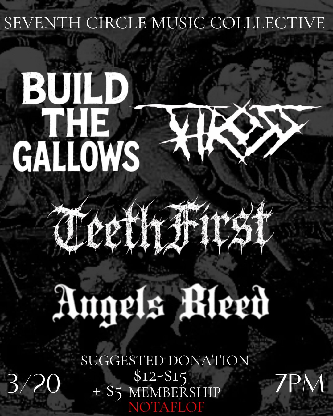 Thross, 
      Teeth First, 
      Building the Gallows, 
      Angels Bleed