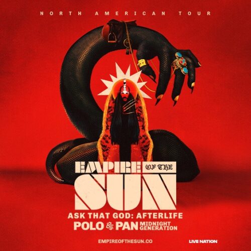 EMPIRE OF THE SUN – ASK THAT GOD: AFTERLIFE NORTH AMERICAN TOUR