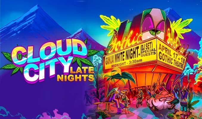 GANJA WHITE NIGHT - CLOUD CITY LATE NIGHTS