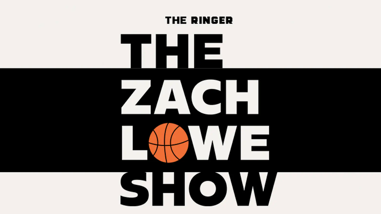 THE RINGER PRESENTS THE ZACH LOWE SHOW LIVE!