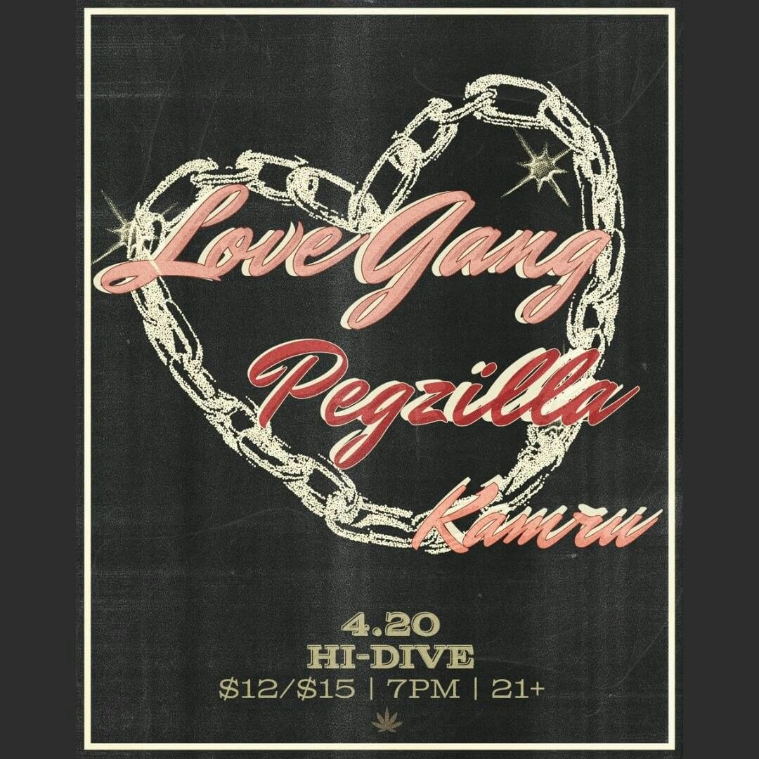 Love Gang + Pegzilla + Kamru