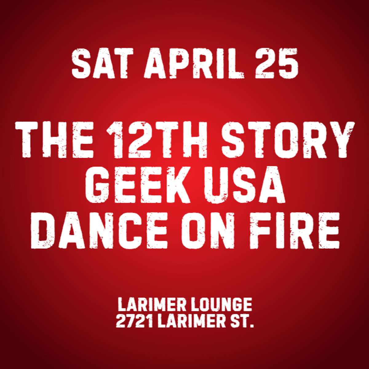 The 12th Story w/ Geek USA + Dance on Fire