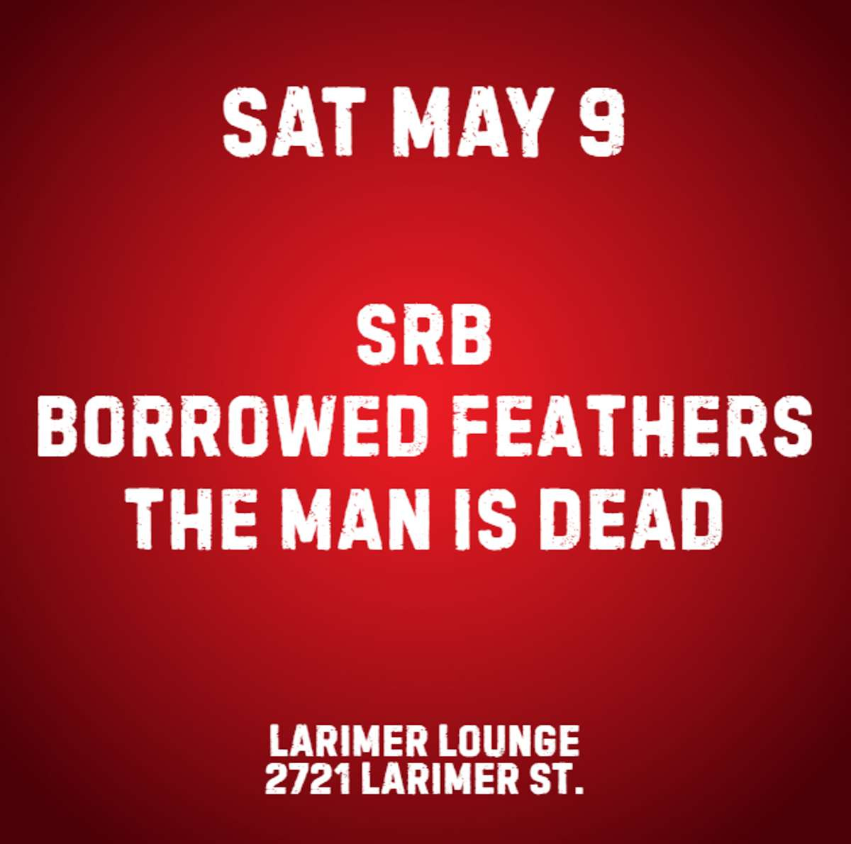 SRB w/ Borrowed Feathers + The Man is Dead