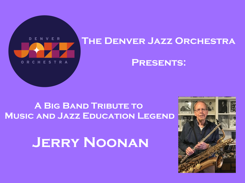 Denver Jazz Orchestra: A Tribute to Jerry Noonan
