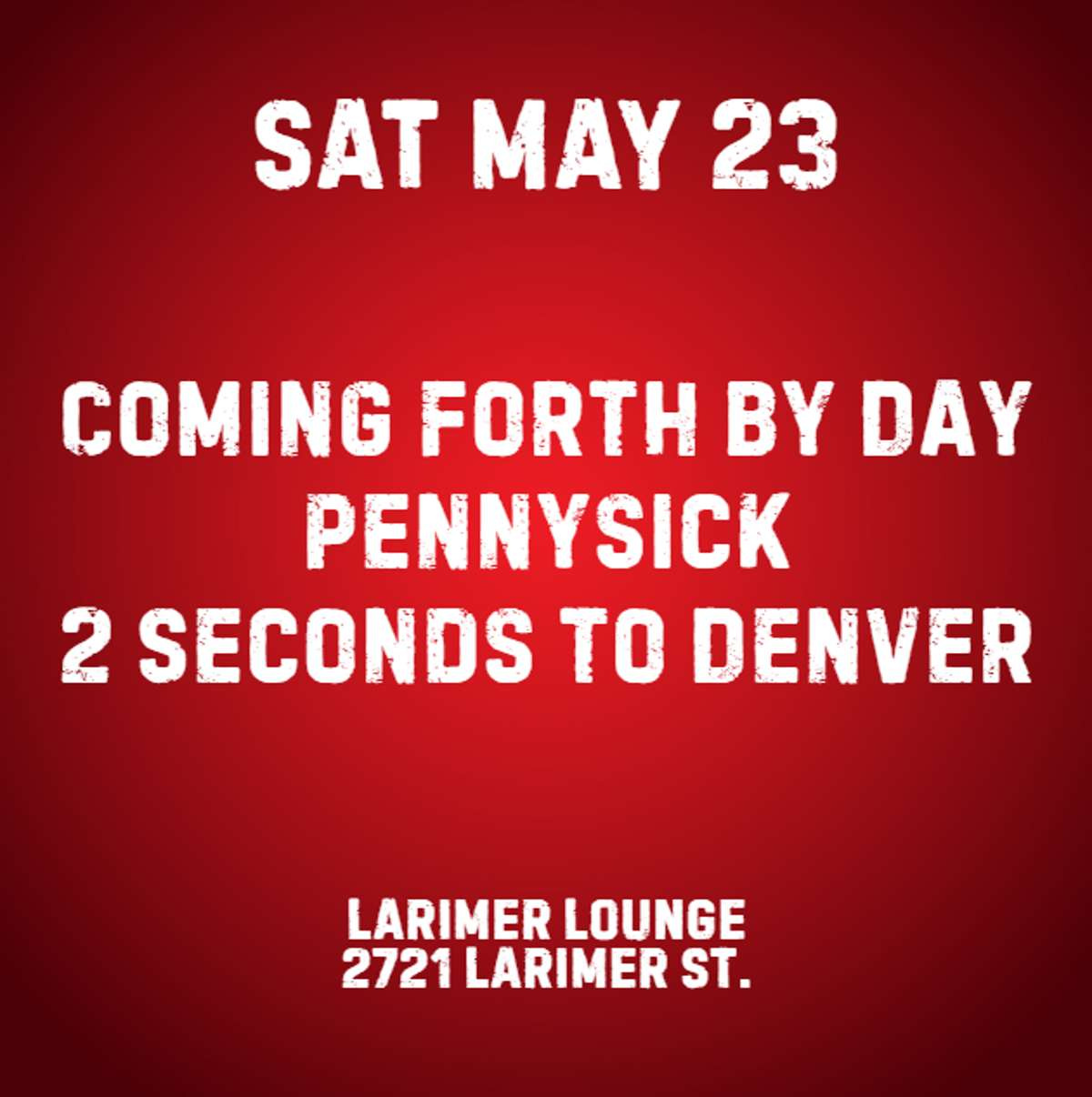 Coming Forth By Day w/ Pennysick + 2 Seconds to Denver