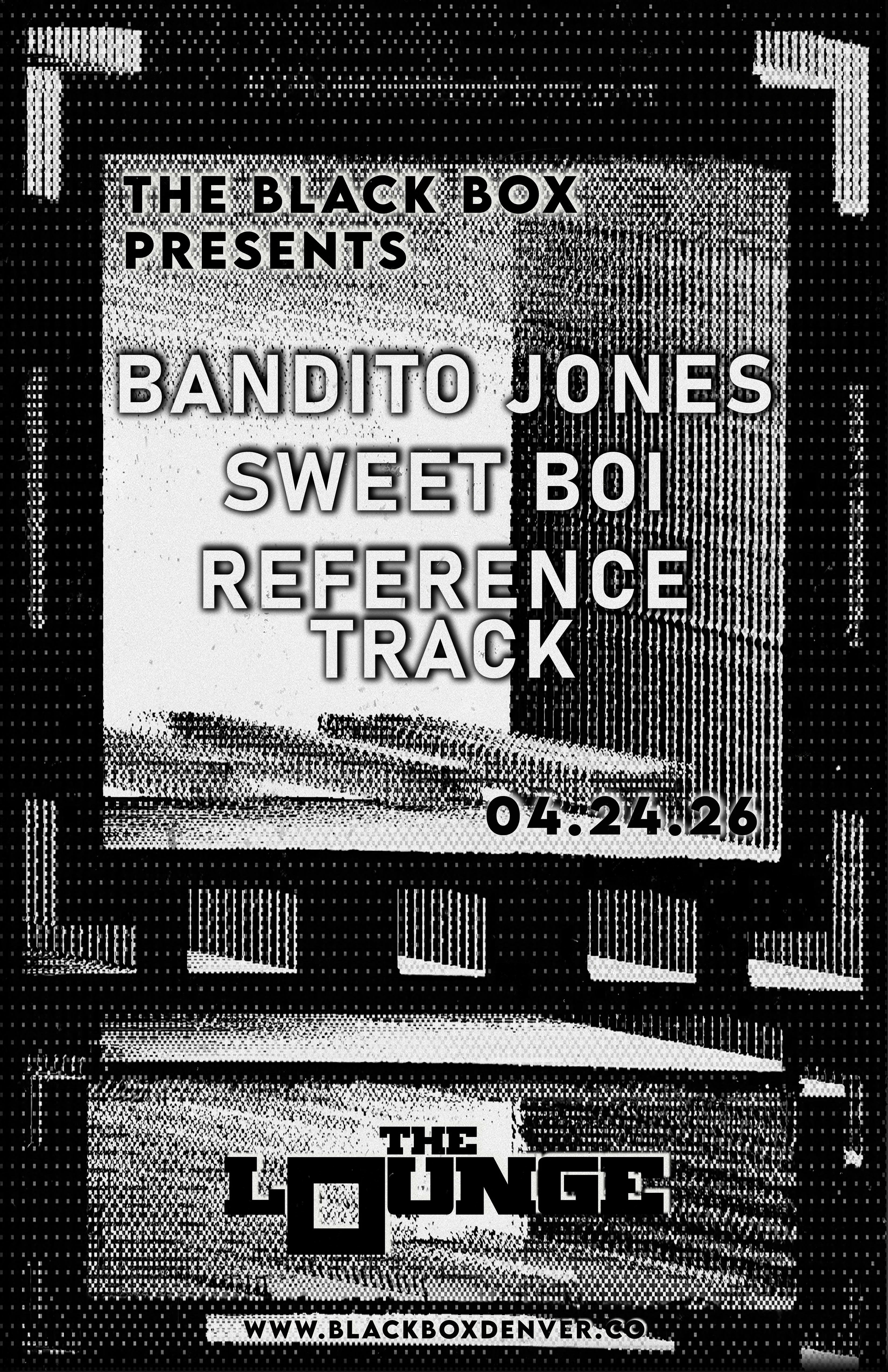 Bandito Jones w/ Sweet Boi, Reference Track