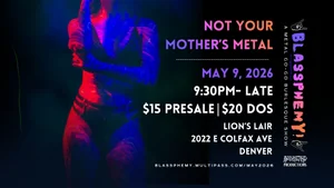 Blassphemy! A Metal GoGo-Burlesque Show: Not Your Mother's Metal