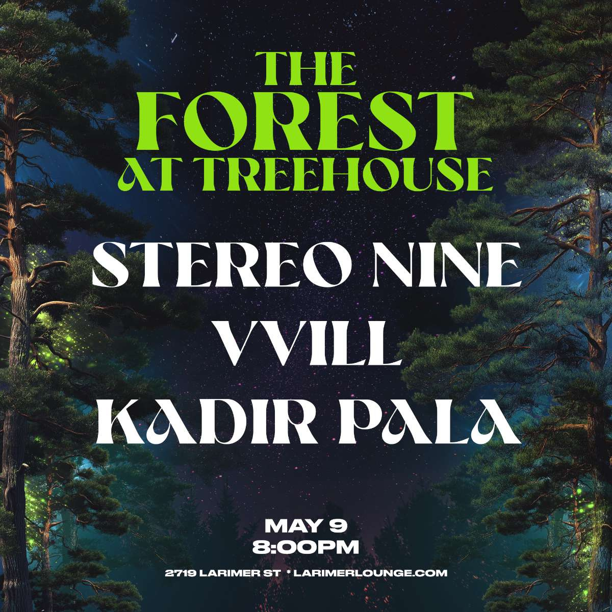 The Forest at Treehouse – Stereo Nine – VVILL – KADIR PALA (FREE EVENT)