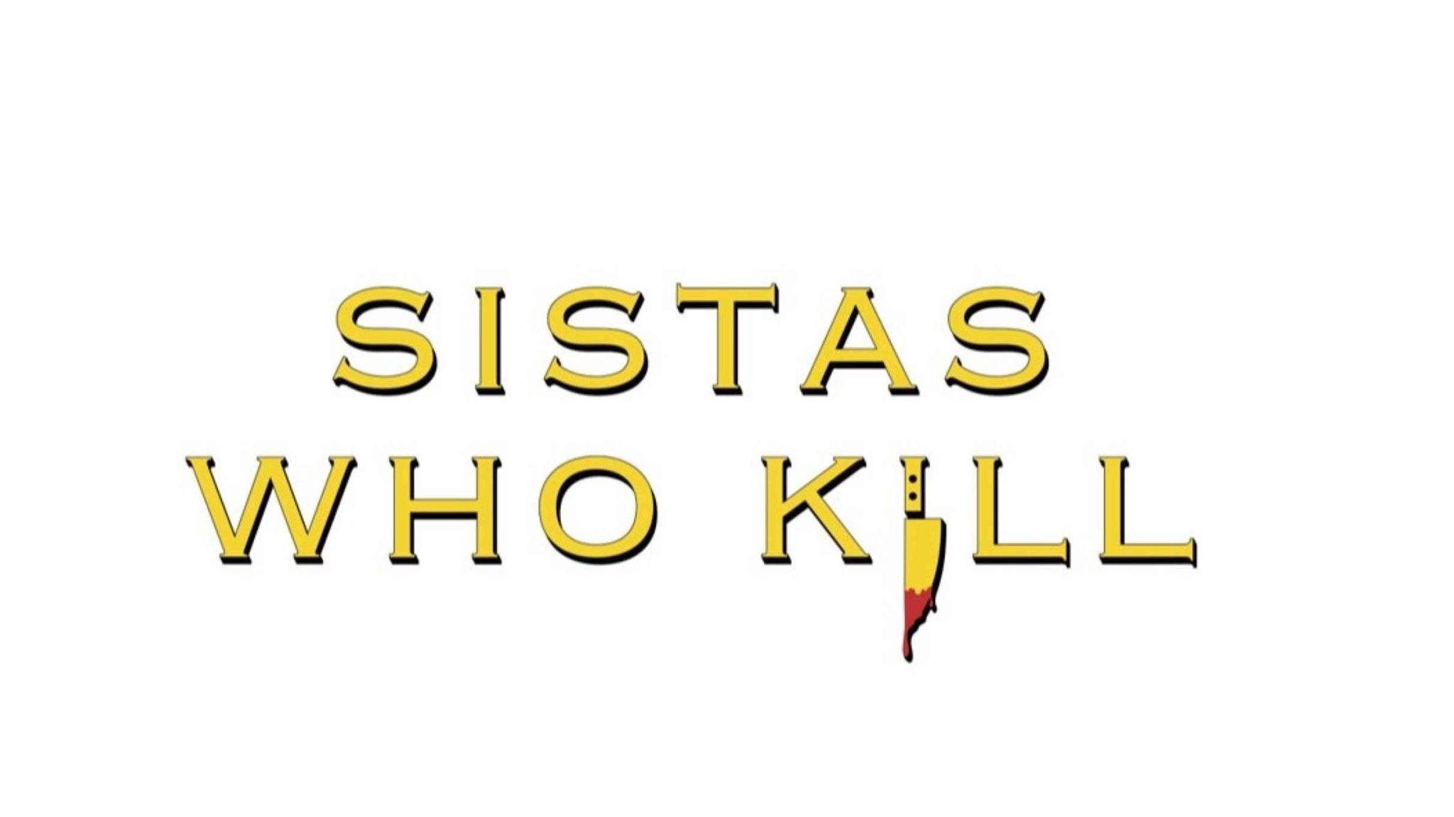 SISTAS WHO KILL: BACK FROM THE DEAD