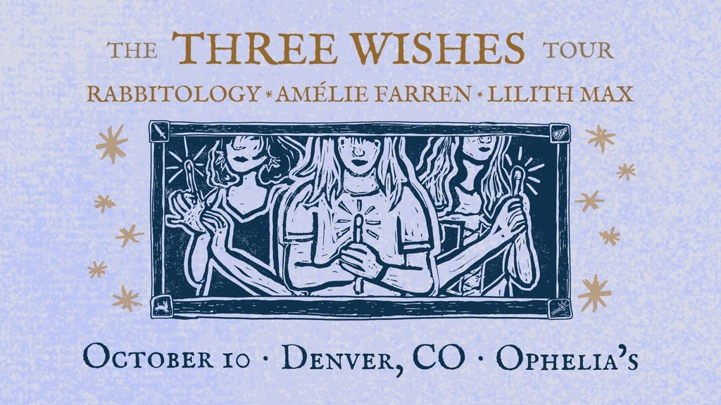 Amélie Farren, Lilith Max, Rabbitology – The Three Wishes Tour