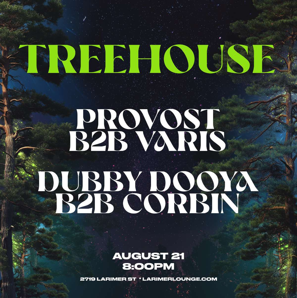 Treehouse – Provost b2b Varis – Dubby Dooya b2b Corbin Glover (FREE SHOW)