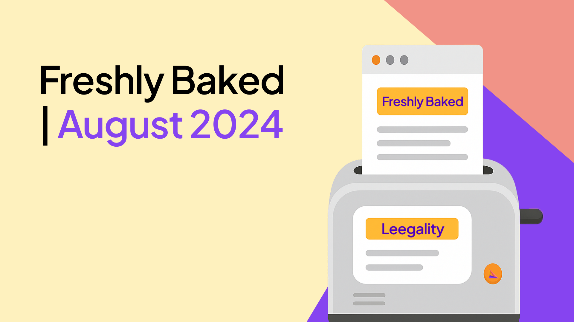 Freshly Baked at Leegality - August 2024