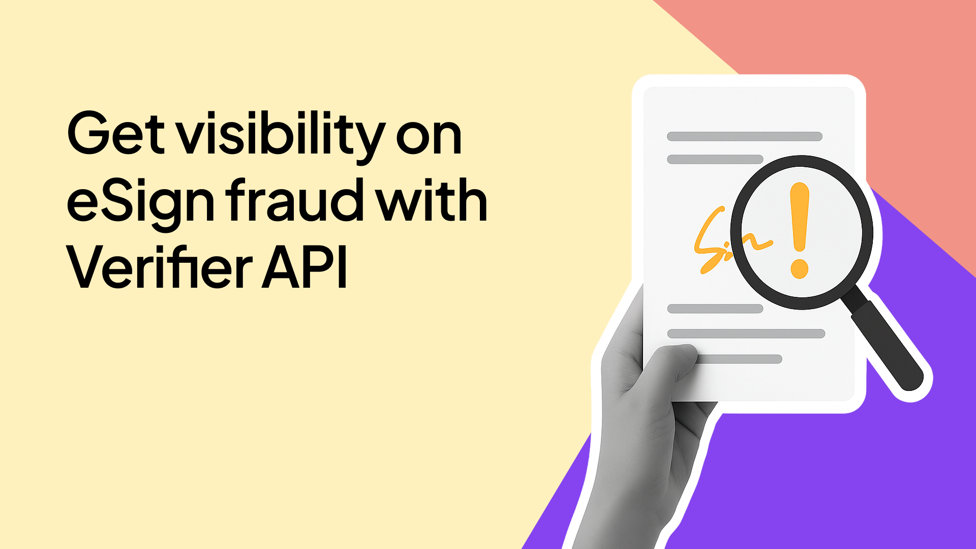 Get visibility on eSign fraud with Verifier API