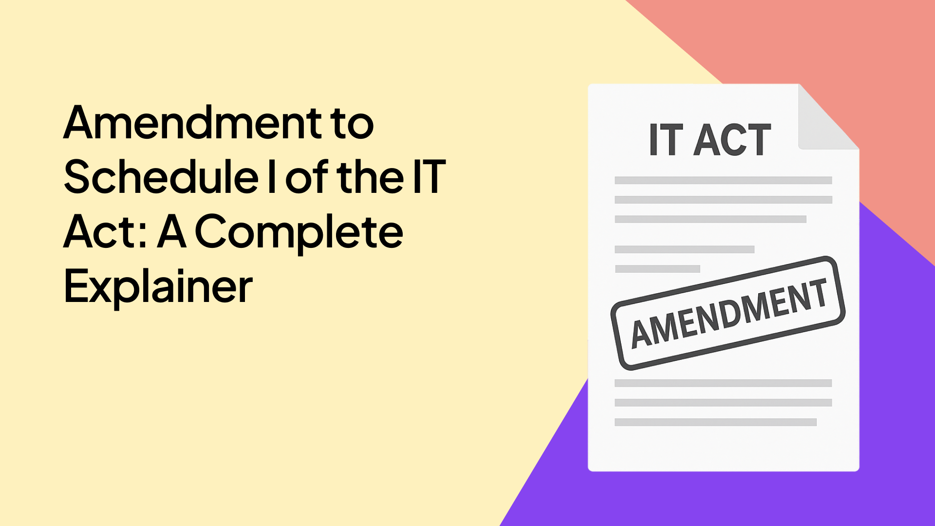 Amendment to Schedule I of the IT Act: A Complete Explainer