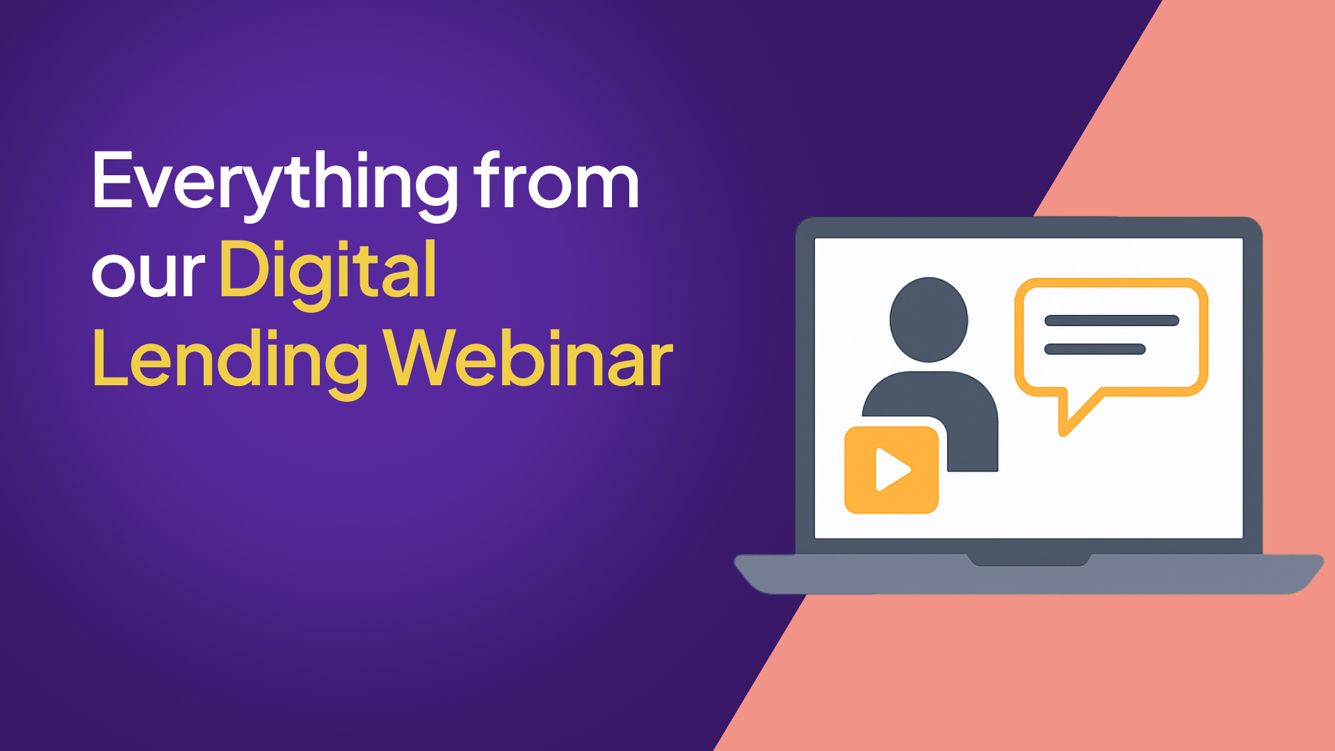 Everything from our Digital Lending Webinar