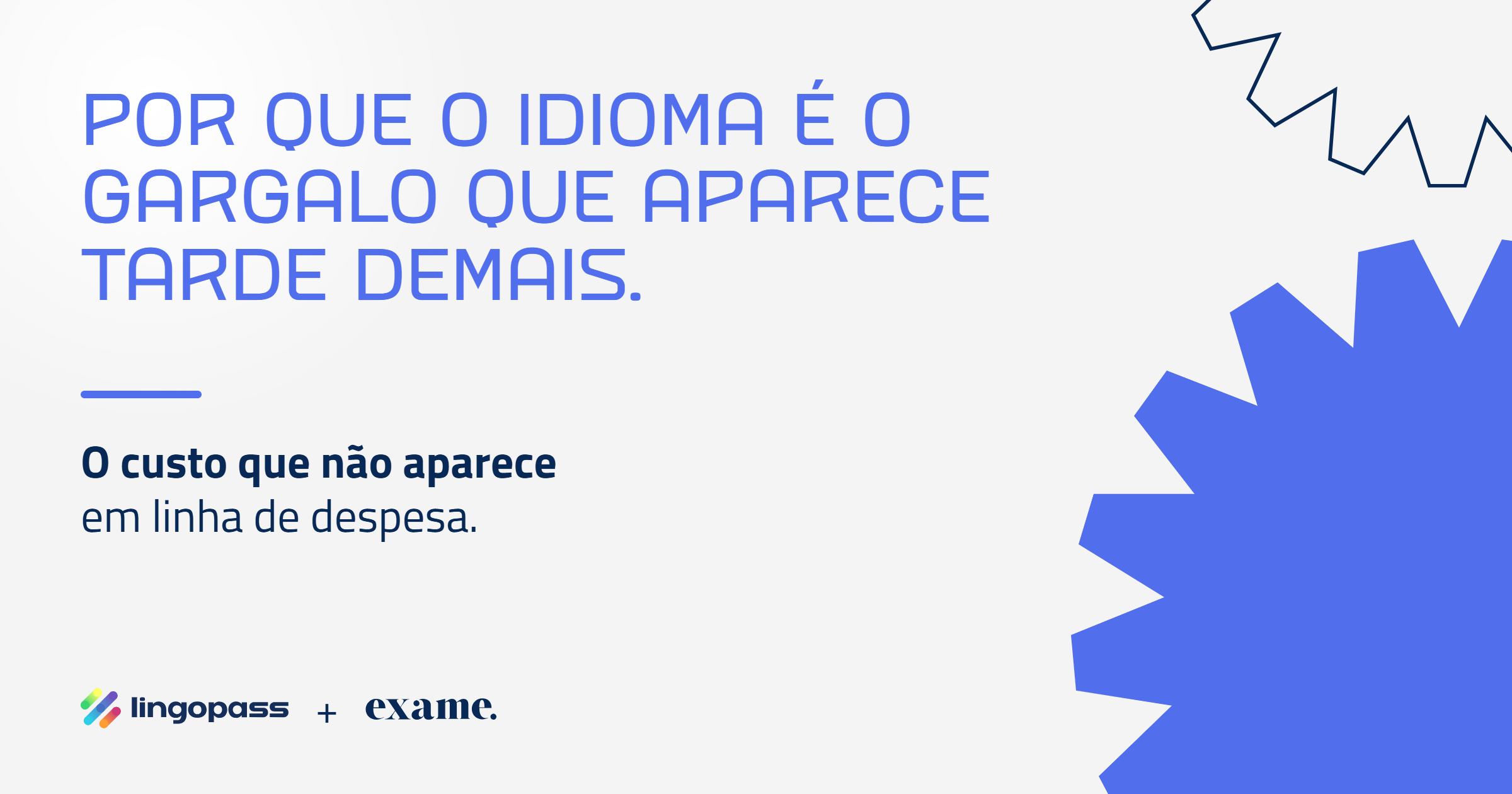 Por que o idioma é o gargalo que aparece tarde demais 