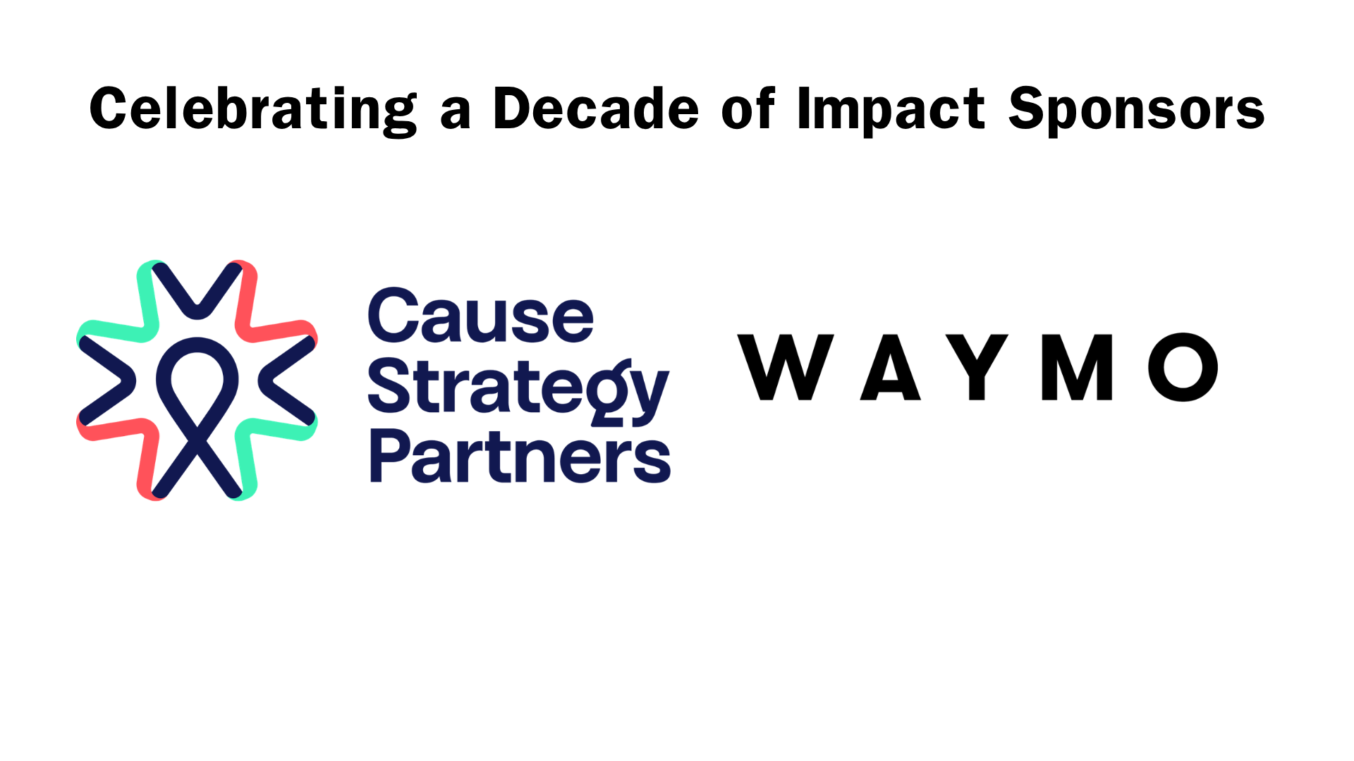 Sponsorship banner with logos from "Cause Strategy Partners" and "Waymo" logos.