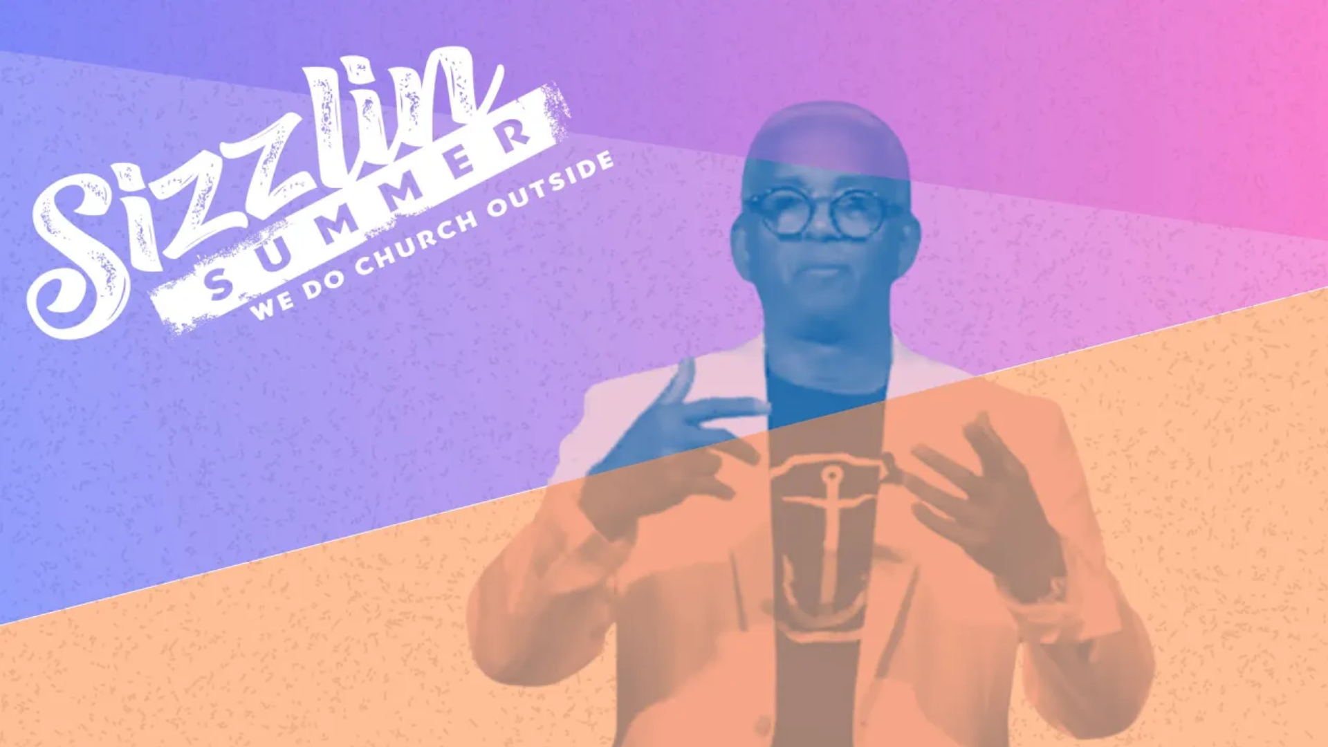 Sizzlin Summer - Rev. Anthony Thompson