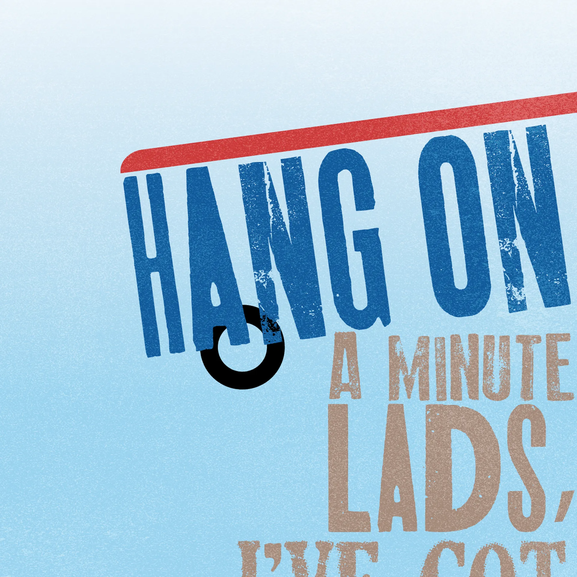 Close-up of the calligram ‘Hang on a minute lads,’ styled in the shape of a coach teetering on a cliff edge.