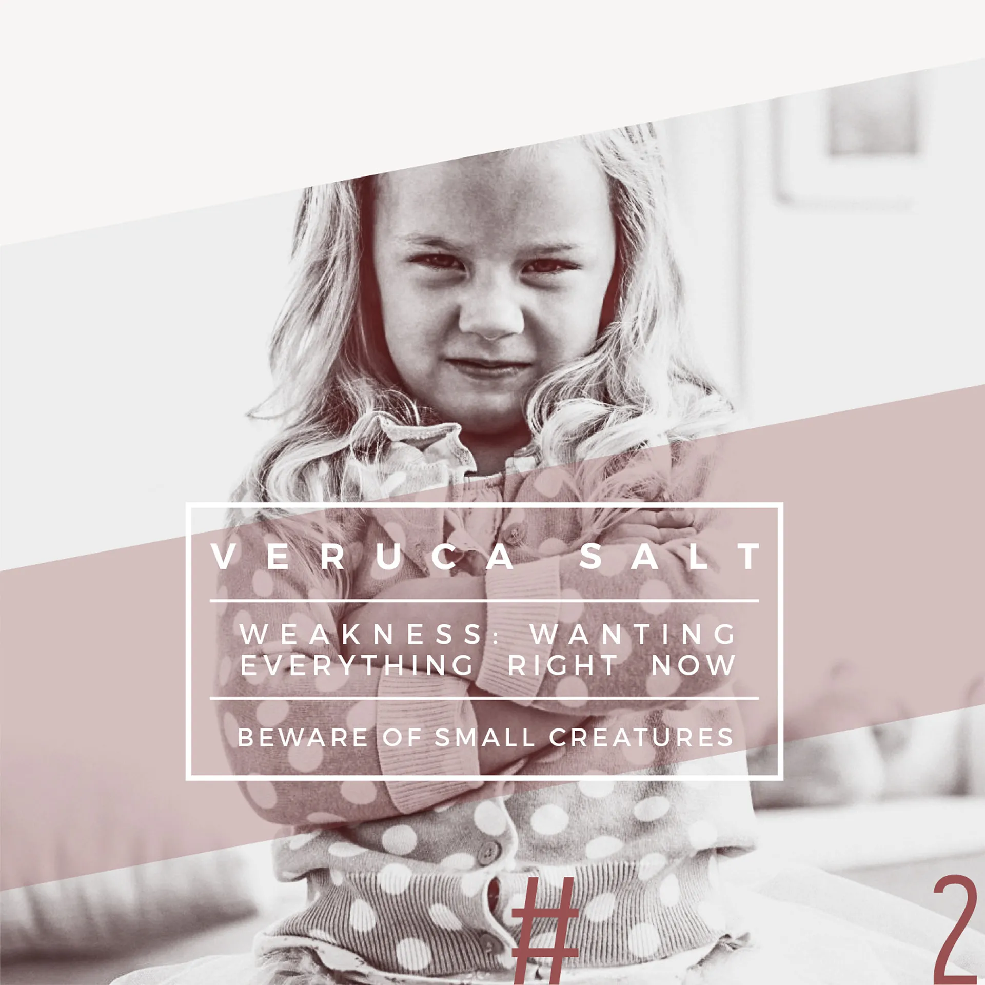 Close-up of a character poster featuring a girl representing Veruca Salt with folded arms and grumpy expression in pink tones, and character details in a sans serif font within a central text box.