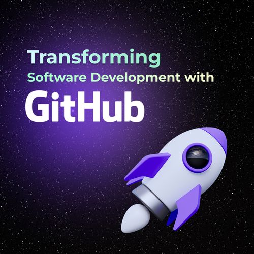 Transforming Software Development with GitHub