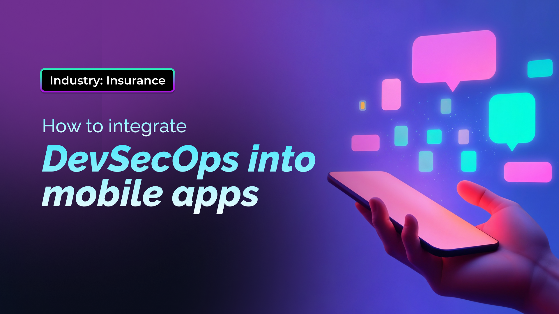 Frictionless security: How to integrate DevSecOps into mobile apps in the insurance industry