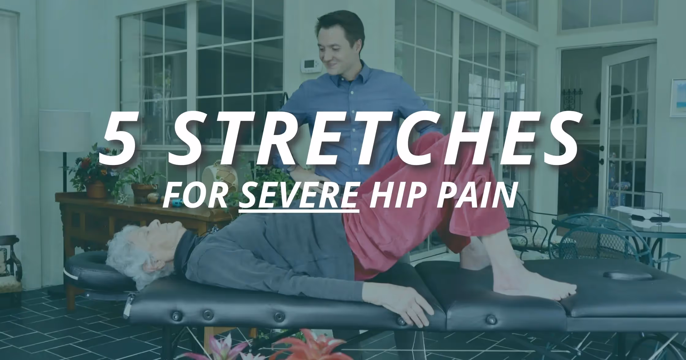 5 Pain Free Stretches for Severe Hip Pain to Improve Pain and Range of Motion