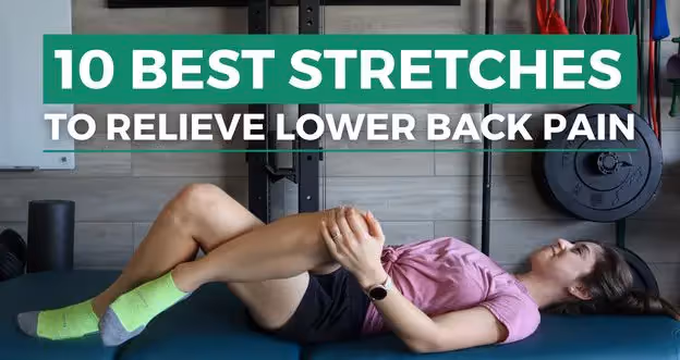 10 Best Stretches to Relieve Lower Back Pain