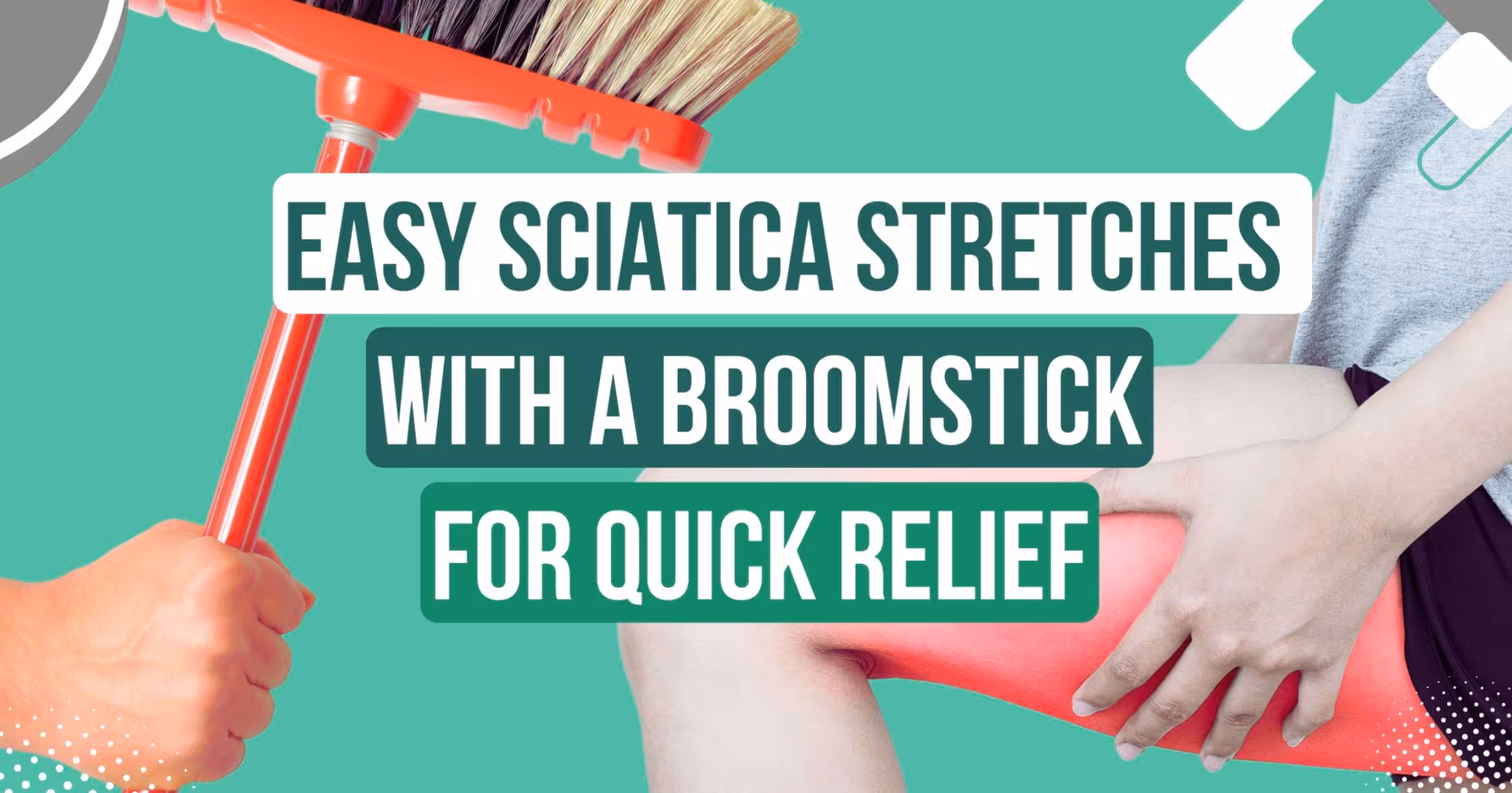 EASY Sciatica Stretches with A Broomstick for Quick Relief