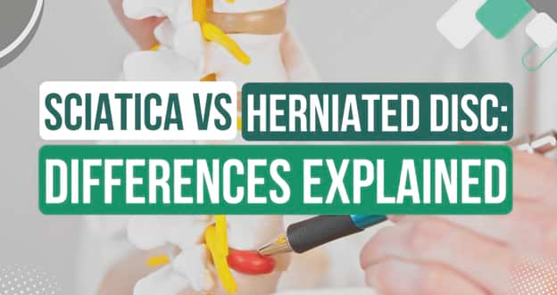 Sciatica vs Herniated Disc: Differences Explained 