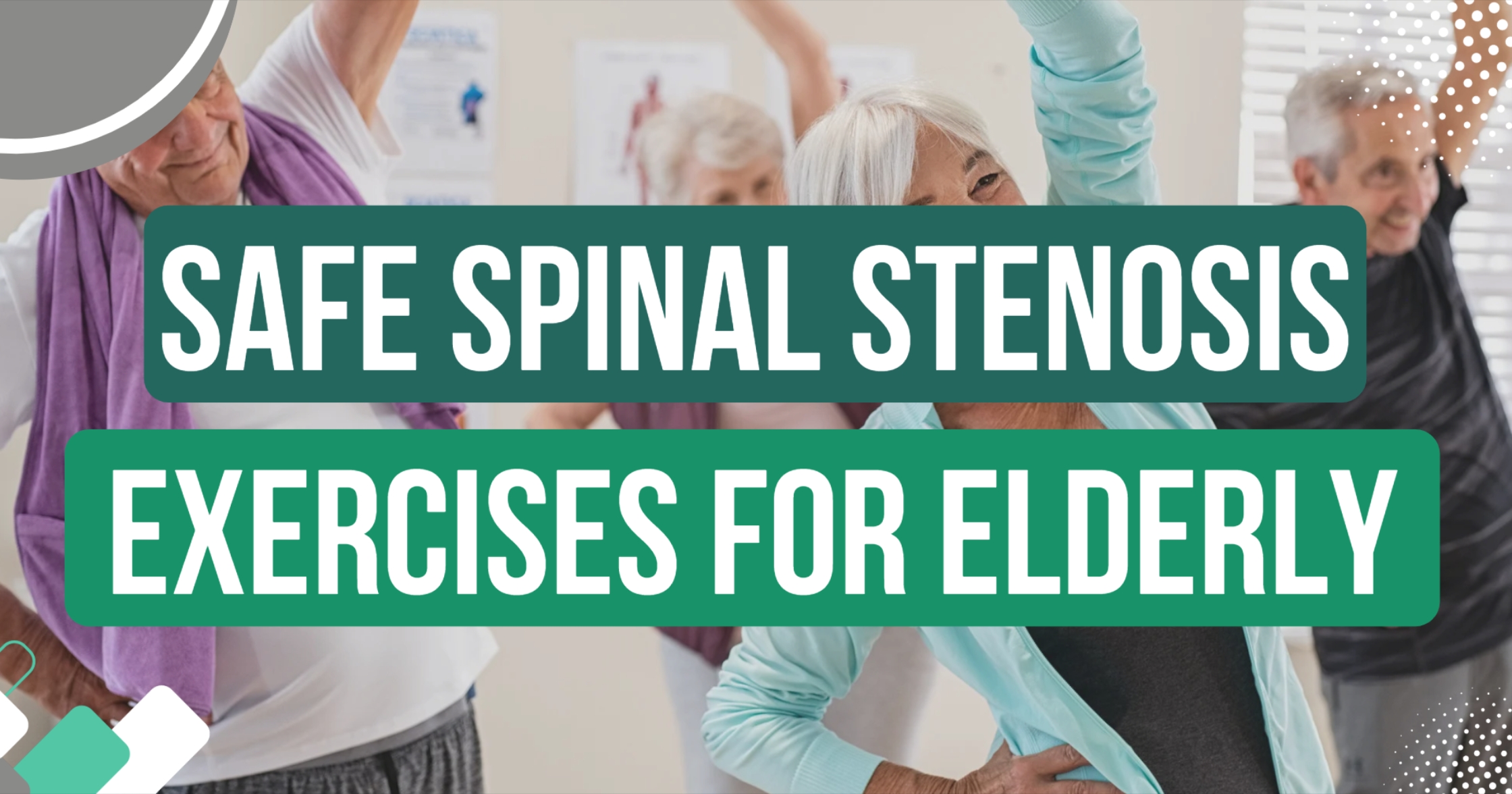 3 Safe Spinal Stenosis Exercises for Elderly You Can Do Pain Free!