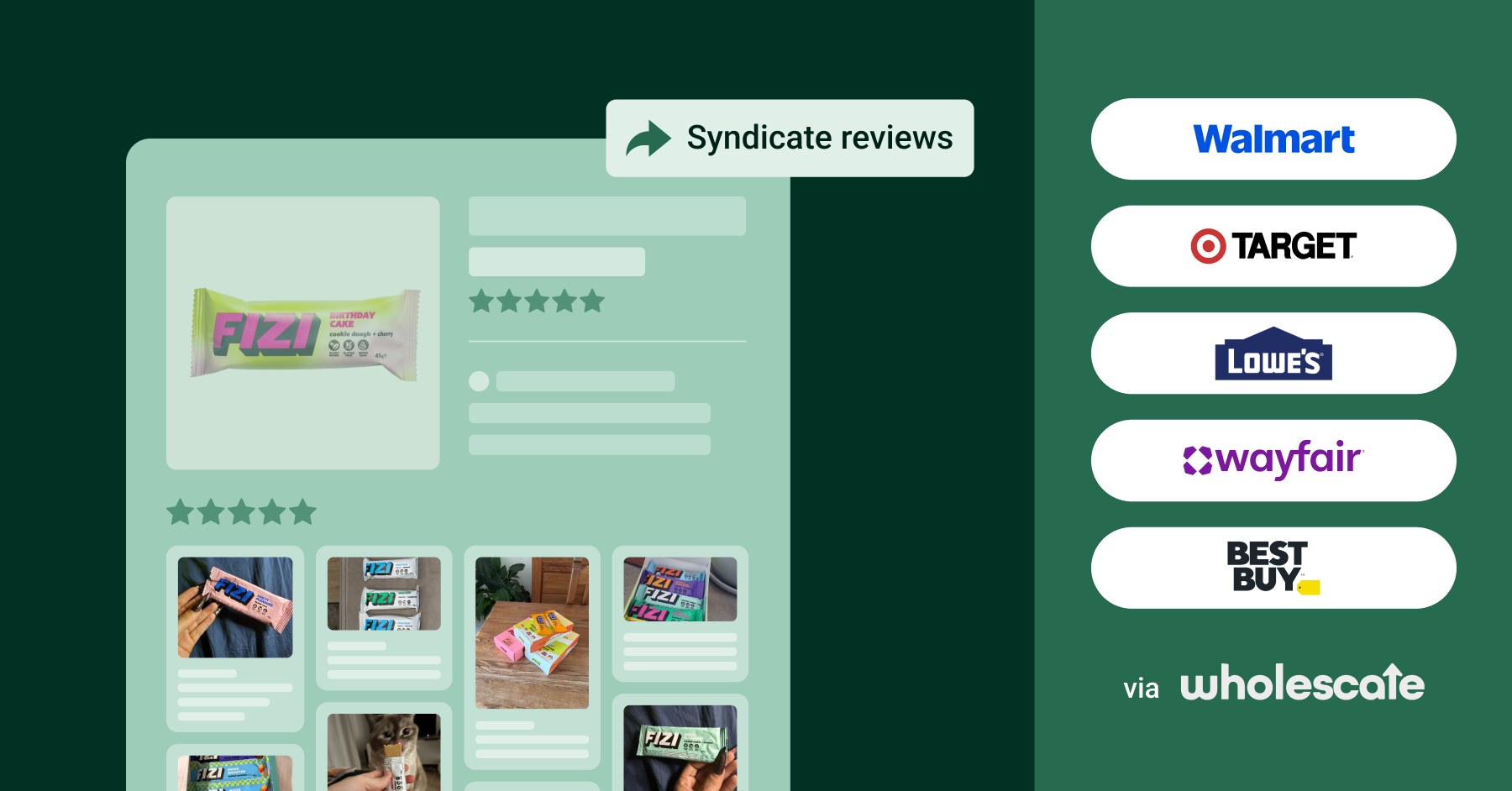 syndicate Loox reviews to retailers via Wholescale, including: Target, Wayfair US & CA, Lowe’s, Best Buy US, Walmart US & CA, TikTok Shop, Perigold, Joss and Main, Birch Lane.