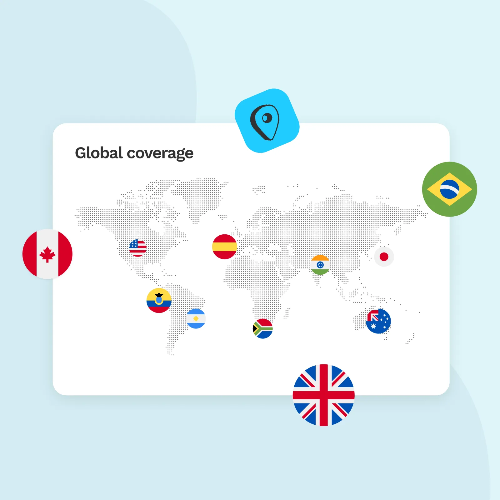 World map with dotted continents titled 'Global coverage' displaying flags of Canada, United States, Ecuador, Argentina, Spain, South Africa, India, Japan, Australia, Brazil, and the United Kingdom.