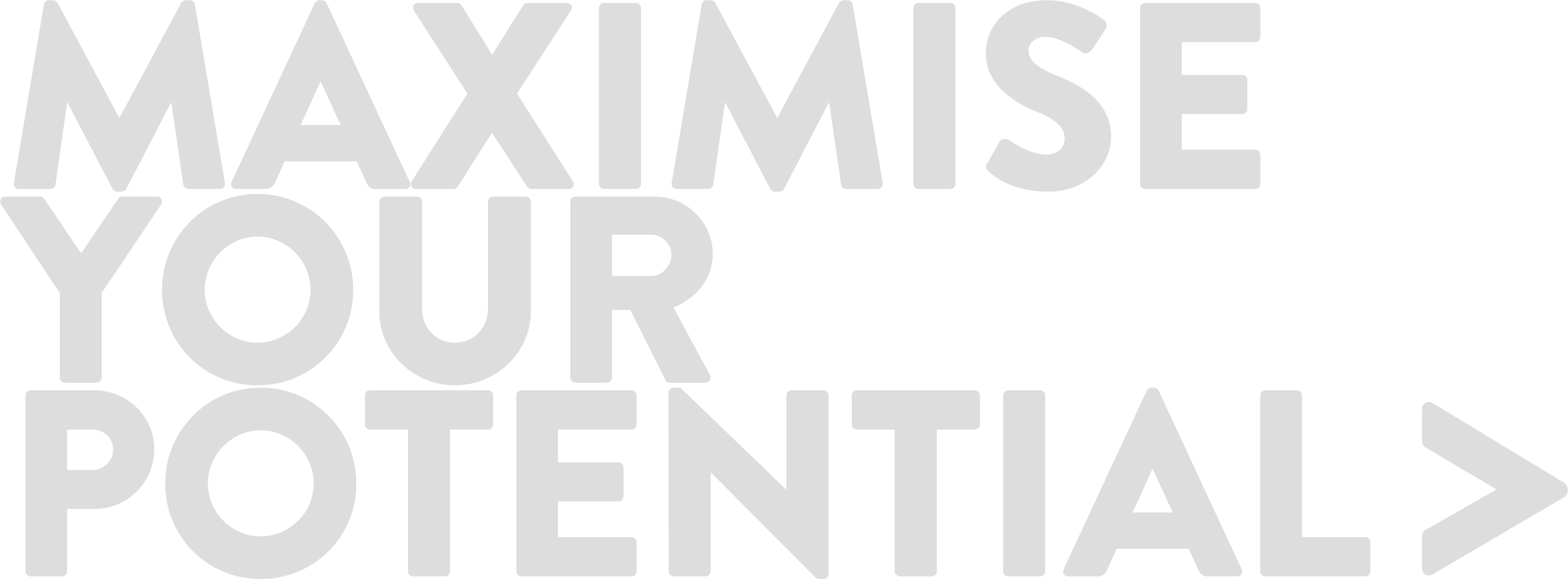 maximise your potential
